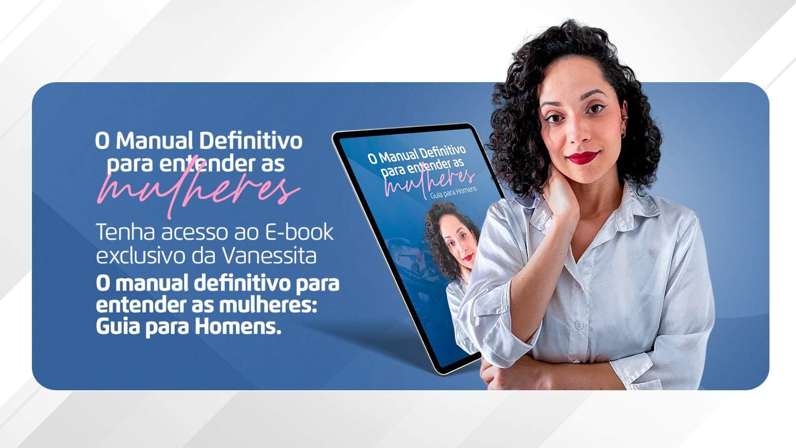 Ebook: o manual definitivo para entender as Mulheres - Guia para Homens