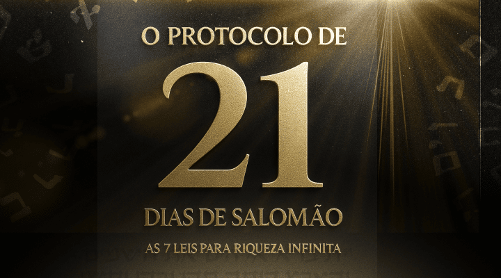 O PROTOCOLO DE 21 DIAS DE SALOMÃO - As 7 Leis Para Riqueza Infinita