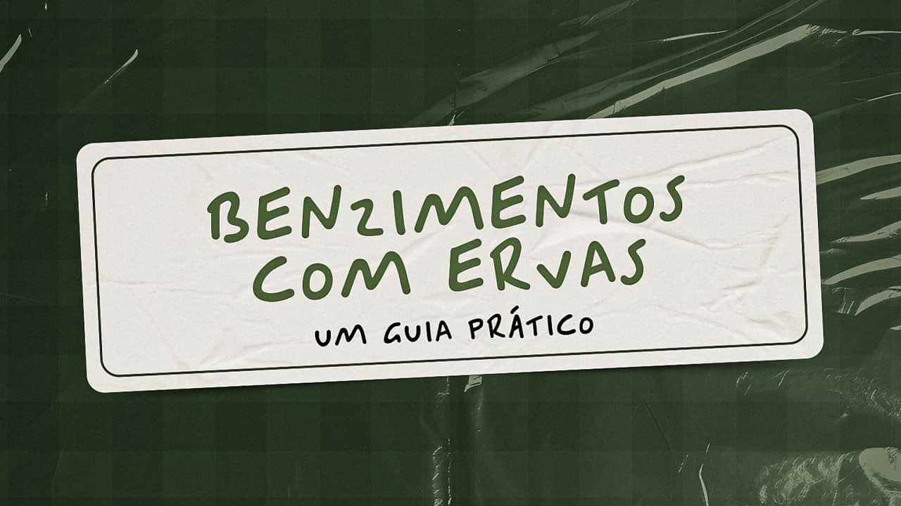 Guia de Benzimento com Ervas