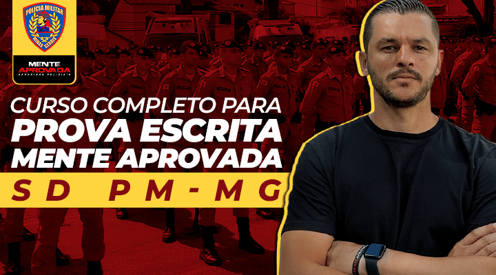 CURSO COMPLETO PARA PROVA ESCRITA MENTE APROVADA SD PM-MG