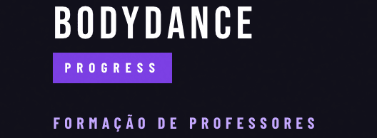 FORMAÇÃO DE PROFESSORES BODYDANCE PROGRESS