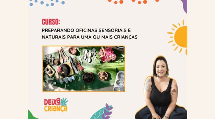 Curso: Preparando Oficinas Sensoriais e Naturais para uma ou mais Crianças